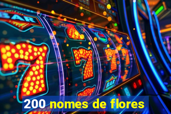 200 nomes de flores